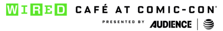 WIRED CAFÉ CELEBRATES 10 YEARS AT COMIC-CON with AT&T AUDIENCE NETWORK