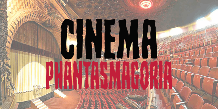 A Thrilling Night at the Movies: 15th Annual Cinema Phantasmagoria